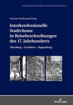 Hamburger Beitraege zur Germanistik 65 - Interkonfessionelle Stadtraeume in Reisebeschreibungen des 17. Jahrhunderts