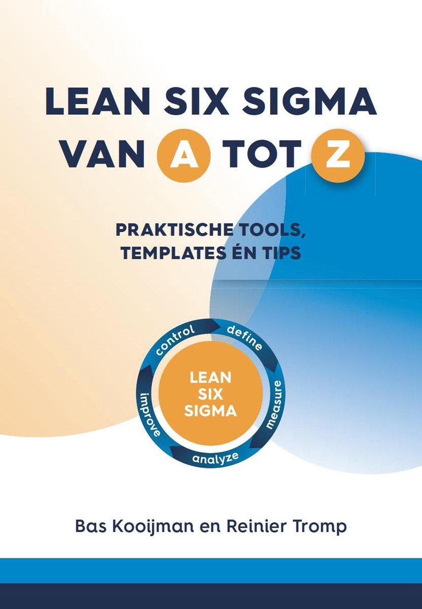 Lean Six Sigma van A tot Z | 9789090341866 | Bas Kooijman | Boeken | bol.com