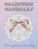 Valentine Mandalas Coloring Book for Stress Relief