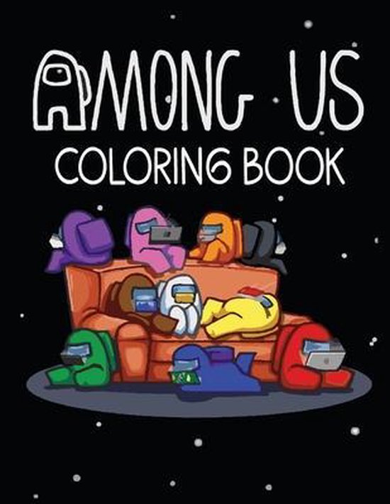 Among Us Coloring Book Coloring Pages With Among Us Images Crewmate Or Sus Impostor Memes Iconic Scenes Characters And Unique Mashup Photos Paperback