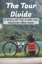 The Tour Divide A Story Of The 2,725-mile Mountain Bike Race