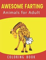 Awesome Farting Animals for Adult Coloring Book: Funny Farting Animals Coloring Book: Hilariously funny coloring book of animals gone wild: An Adult Coloring Book for Animal Lovers