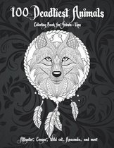 100 Deadliest Animals - Coloring Book for Grown-Ups - Alligator, Cougar, Wild cat, Anaconda, and more