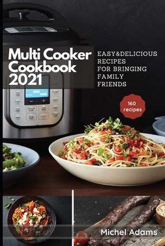 MultiCooker Cookbook 2021, Michel Adams 9798592872716 Boeken bol