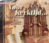 Voor kerktijd... Deel 2 / CD Pieter Heykoop speelt niet ritmische psalmen / Evangelisch Lutherse kerk Den Haag