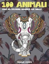 Libri da colorare Mandala per adulti - Grande stampa - 100 Animali