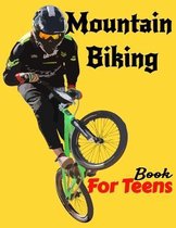 Mountain Biking Book For Teens: Boys, Teach Yourself to Mastering Mountain Bike Skills