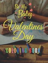 Valentines Day Coloring Book Be My Baby