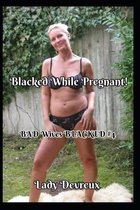 Blacked While Pregnant!