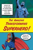 The Amazing Transforming Superhero