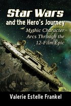 Boekomslag met de titel 'Star Wars and the Hero's Journey: Mythic Character Arcs Through the 12-Film Epic' door Valerie Estelle Frankel. Een ruimteschip zweeft boven een rotsachtig terrein.
