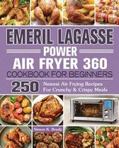 Emeril Lagasse Power Air Fryer 360 Cookbook For Beginners