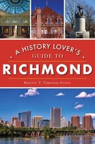 History & Guide-A History Lover's Guide to Richmond