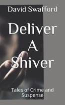 Deliver A Shiver: