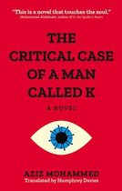 The Critical Case of a Man Called K