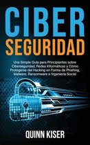Ciberseguridad: Una Simple Guía para Principiantes sobre Ciberseguridad, Redes Informáticas y Cómo Protegerse del Hacking en Forma de