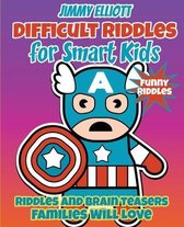 Difficult Riddles for Smart Kids - Funny Riddles - Riddles and Brain Teasers Families Will Love