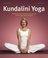 Kundalini Yoga - Miriam Wessels, Heike Oellerich