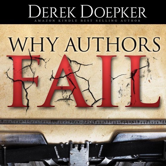 Why Authors Fail: 17 Mistakes Self Publishing Authors Make T ... - cover