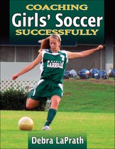 Coaching Successfully - Coaching Girls' Soccer Successfully