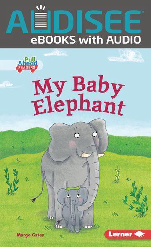 Let's Look at Animal Habitats (Pull Ahead Readers — Fiction) - My Baby Elephant