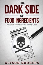 The Dark Side of Food Ingredients