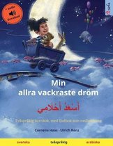 Sefa Bilderböcker På Två Språk- Min allra vackraste dröm - أَسْعَدُ أَحْلَامِي (svenska - arabiska)