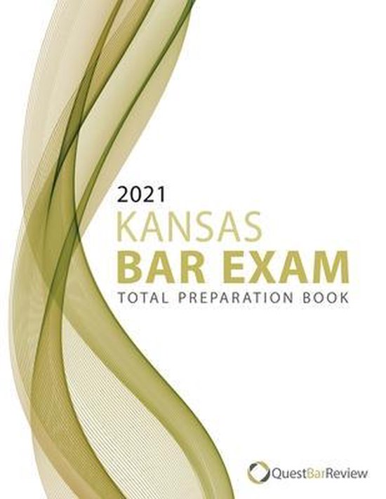 2021 Kansas Bar Exam Total Preparation Book 9798573947242 Quest Bar