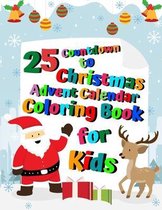 25 Countdown to Christmas Advent Calendar Coloring Book for Kids
