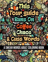 This Tour guide Runs On Coffee, Chaos and Cuss Words