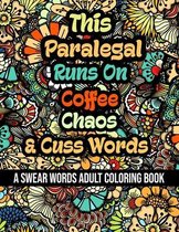 This Paralegal Runs On Coffee, Chaos and Cuss Words