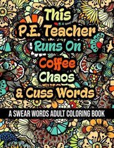 This P.E. Teacher Runs On Coffee, Chaos and Cuss Words