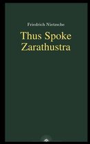 Thus Spoke Zarathustra by Friedrich Nietzsche