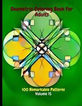 Geometric Coloring Book For Adults 100 Remarkable Patterns Volume 15