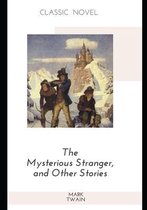 The Mysterious Stranger, and Other Stories