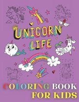 Unicorn Life Coloring Book For Kids