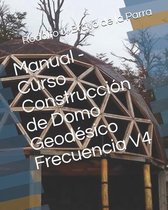 Manual - Curso Construccion de Domo Geodesico Frecuencia V4