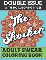 The Shocker Adult Swear Coloring Book: Double Issue with 100 Coloring Pages