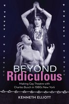 Studies in Theatre History & Culture- Beyond Ridiculous