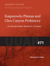 University of Utah Anthropological Paper- Kaiparowits Plateau and Glen Canyon Prehistory