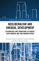 Routledge Studies in Development Economics- Neoliberalism and Unequal Development