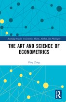 Routledge Studies in Economic Theory, Method and Philosophy-The Art and Science of Econometrics
