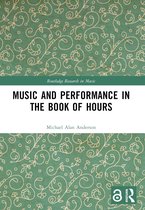 Routledge Research in Music- Music and Performance in the Book of Hours