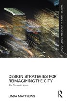 Routledge Research in Architecture- Design Strategies for Reimagining the City