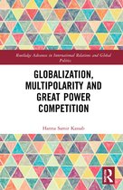 Routledge Advances in International Relations and Global Politics- Globalization, Multipolarity and Great Power Competition