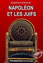 Histoire de France - Napoléon et les juifs [Texte intégral annoté, revu et corrigé]