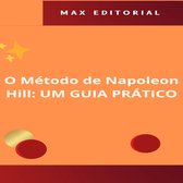 NAPOLEON HILL - MAIS ESPERTO QUE O MÉTODO 1 - O Método de Napoleon Hill: UM GUIA PRÁTICO