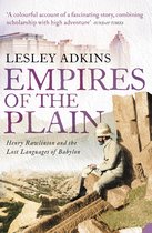 EMPIRES OF THE PLAIN Henry Rawlinson and the Lost Languages of Babylon