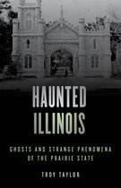 Haunted Series- Haunted Illinois