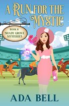 Shady Grove Mysteries 8 - A Run for the Mystic
